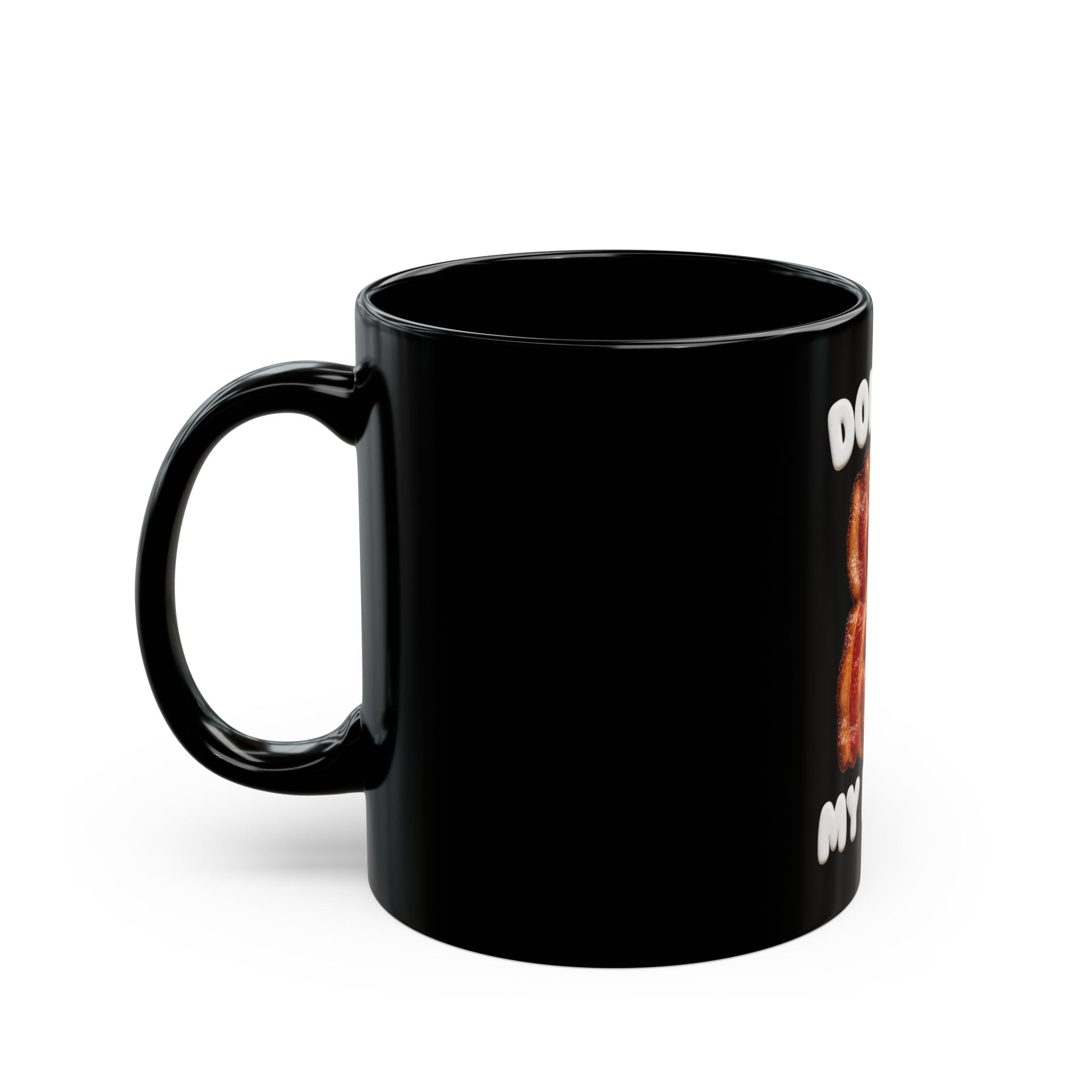 Don't Go My Heart Bacon Mug — Funny Breakfast Coffee Cup (11oz)