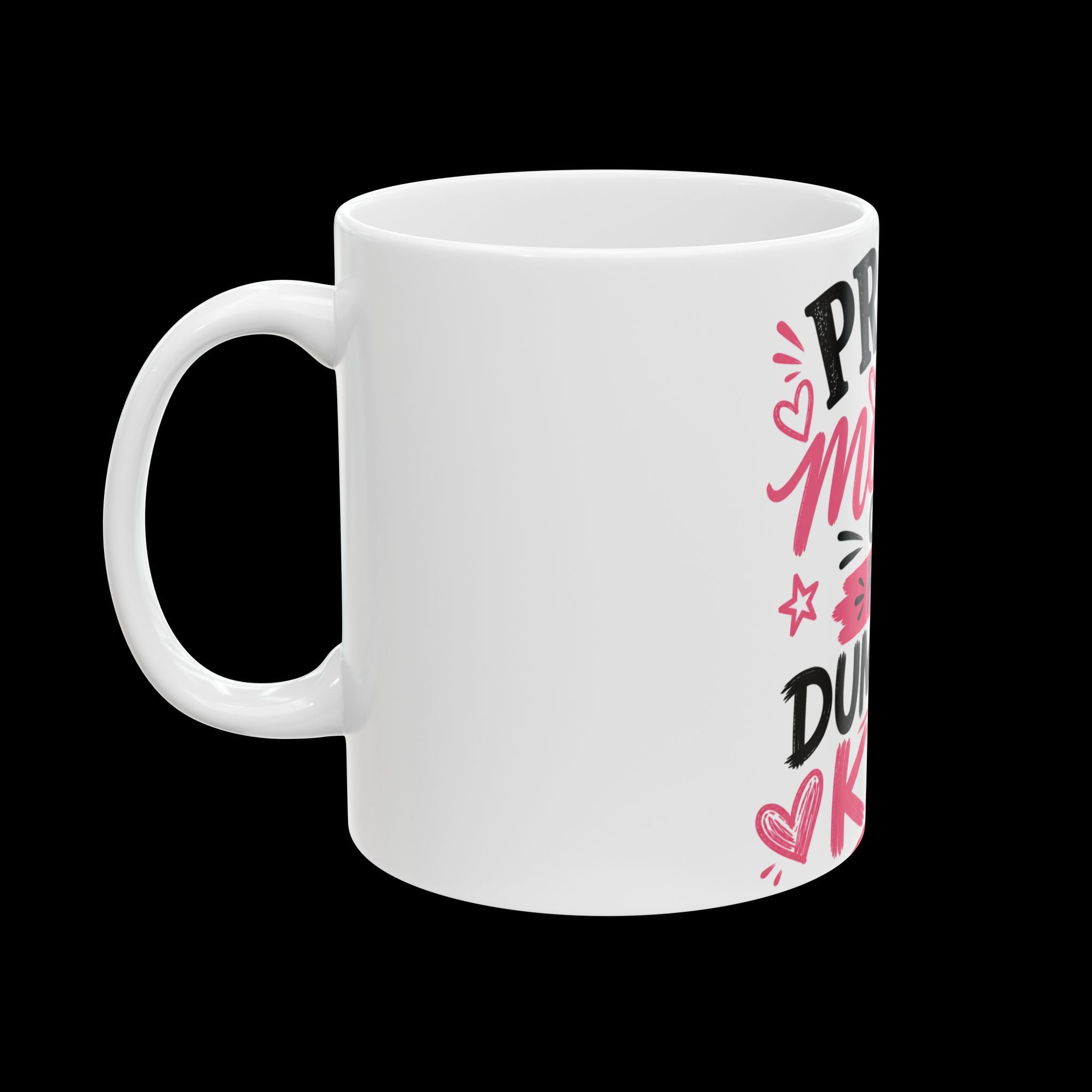 Ceramic Mug — "Proud Mother of a Few Dumb Ass Kids" Funny Sarcastic Coffee Cup (11oz)