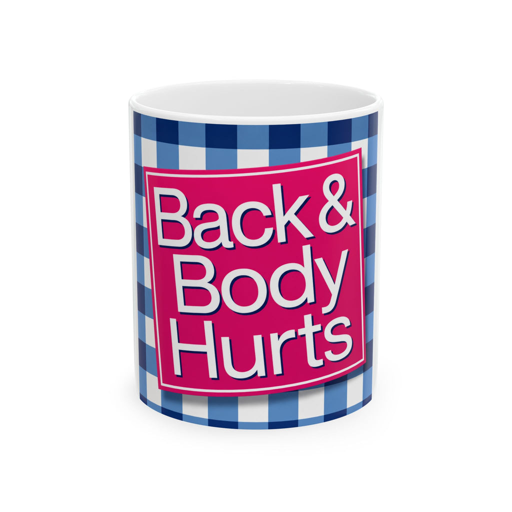 Back & Body Hurts Ceramic Mug — Funny Plaid Pain Relief Coffee Cup (11oz)